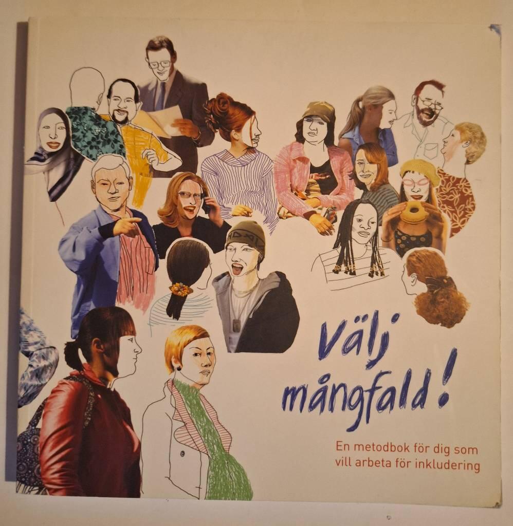 V&auml;lj m&aring;ngfald! : en metodbok f&ouml;r dig som vill arbeta f&ouml;r inkludering