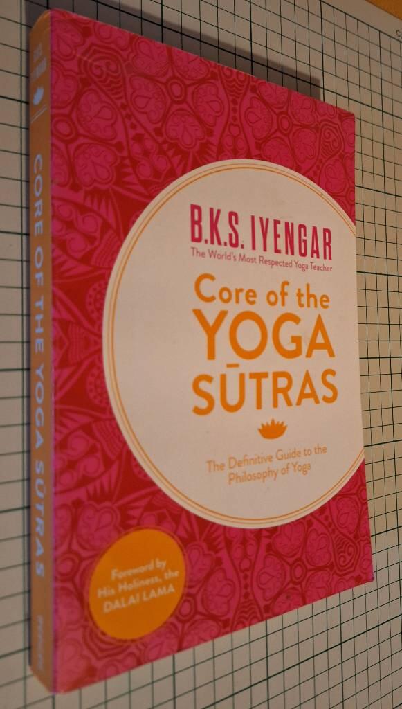 Core of the yoga sutras - the definitive guide to the philosophy of yoga