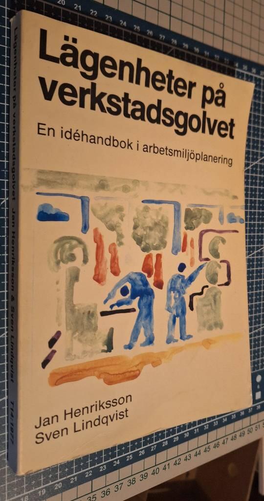 L&auml;genheter p&aring; verkstadsgolvet : en id&eacute;handbok i arbetsmilj&ouml;planering
