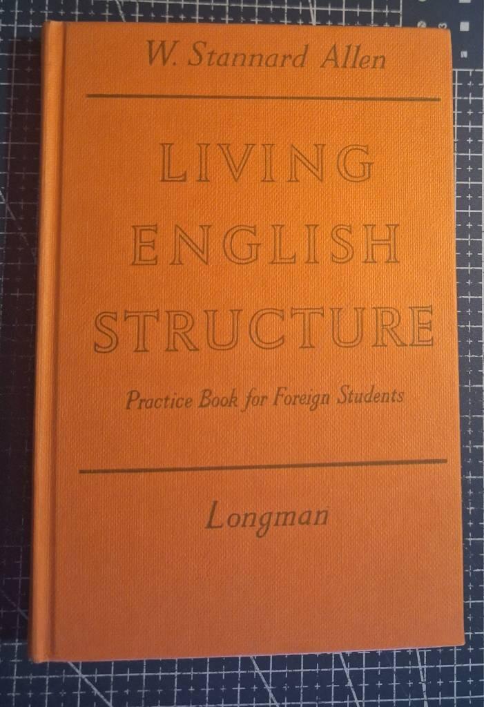 Living English structure : a practice book for foreign students