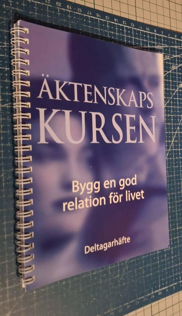 &Auml;ktenskapskursen : s&aring; bygger vi en god relation f&ouml;r livet