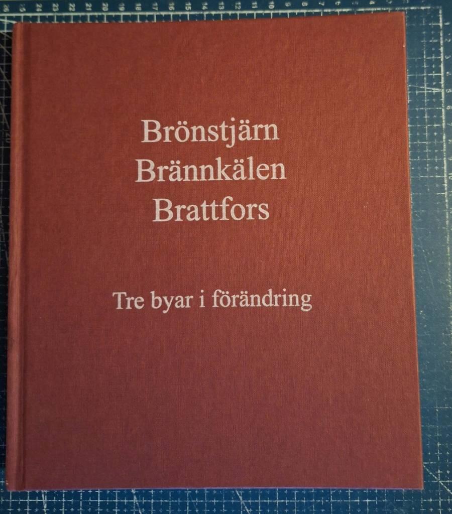 Brönstjärn, Brännkälen och Brattfors - tre byar i förändring