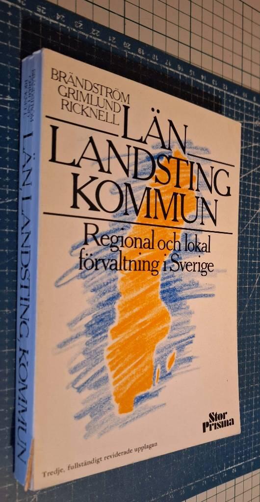 L&auml;n, landsting, kommun - regional och lokal f&ouml;rvaltning i Sverige