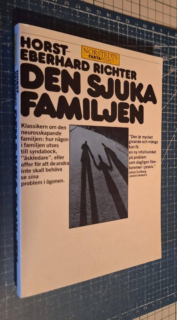 Den sjuka familjen : konflikter i äktenskap och familj, deras uppkomst, struktur och behandling