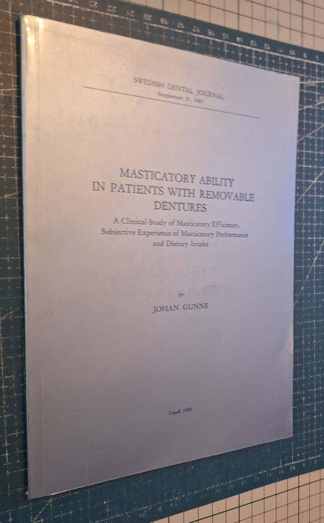 Masticatory ability in patients with removable dentures : a clinical study of masticatory efficiency, subjective experience of masticatory performance and dietary intake