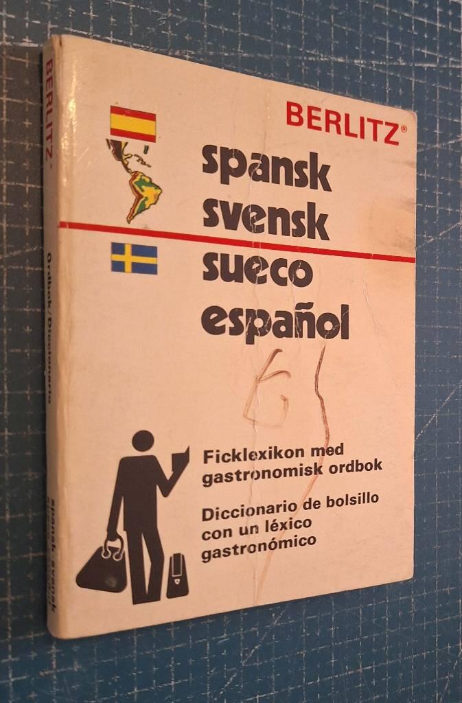 Spansk-svensk, svensk-spansk ordbok - [Ficklexikon med gastronomisk ordbok.