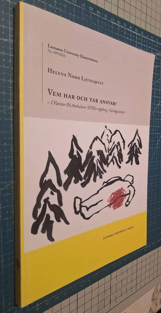 Vem har och tar ansvar! - i v&auml;ntan p&aring; ambulans (IVPA)-uppdrag i glesbygdsmilj&ouml;