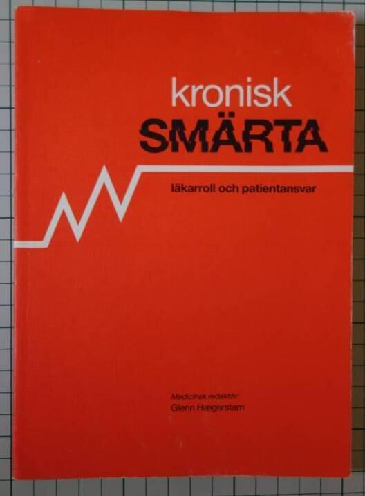 Kronisk sm&auml;rta : l&auml;karroll och patientansvar : erfarenheter fr&aring;n en rundabordskonferens, Balingsholms kursg&aring;rd den l4-l5 oktober 1987