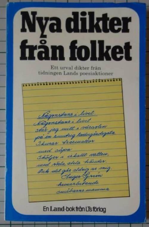 Nya dikter fr&aring;n folket - ett urval dikter fr&aring;n tidningen Lands poesiaktioner Skriv en dikt och De ungas poesi