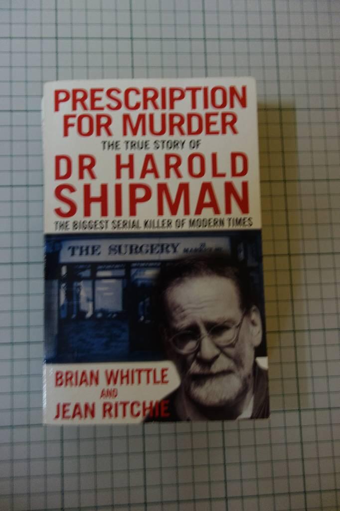Harold Shipman - prescription for murder