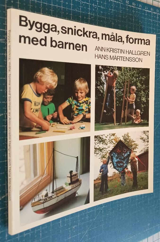 Bygga, snickra, m&aring;la, forma med barnen