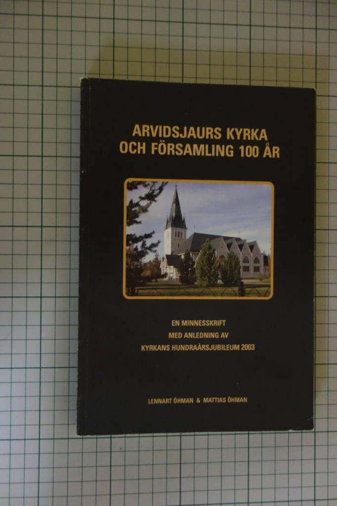 Arvidsjaurs kyrka och f&ouml;rsamling 100 &aring;r