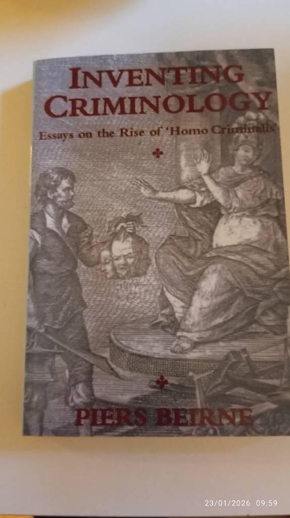 Inventing Criminology: Essays on the Rise of Homo Criminalis (SUNY Series in Deviance and Social Control) [Elektronisk resurs]
