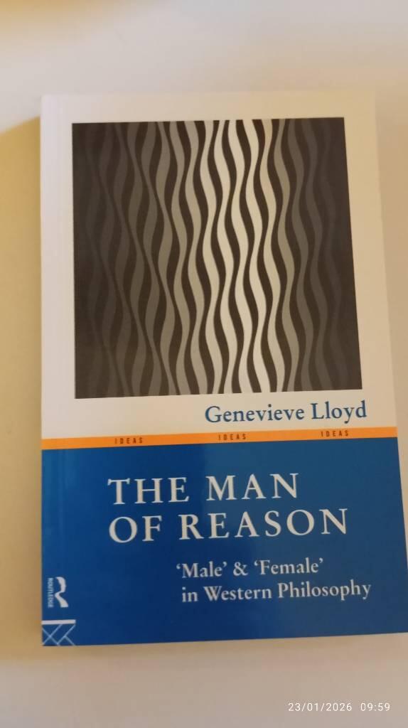 The man of reason [Elektronisk resurs] : "male" and "female" in Western philosophy