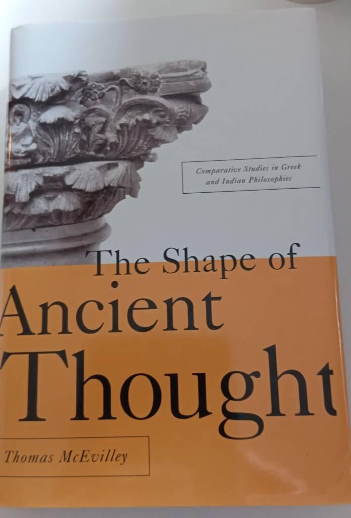 The shape of ancient thought - comparative studies in Greek and Indian philosophies