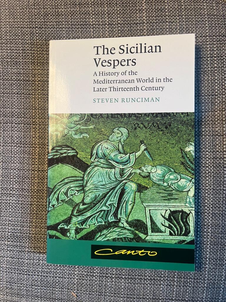 The Sicilian vespers - a history of the mediterranean world in the later thirteenth century