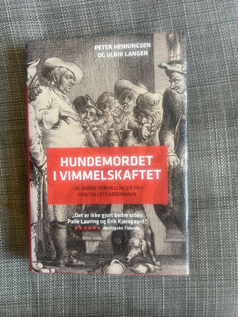 Hundemordet i Vimmelskaftet - og andre fortællinger fra 1700-tallets København