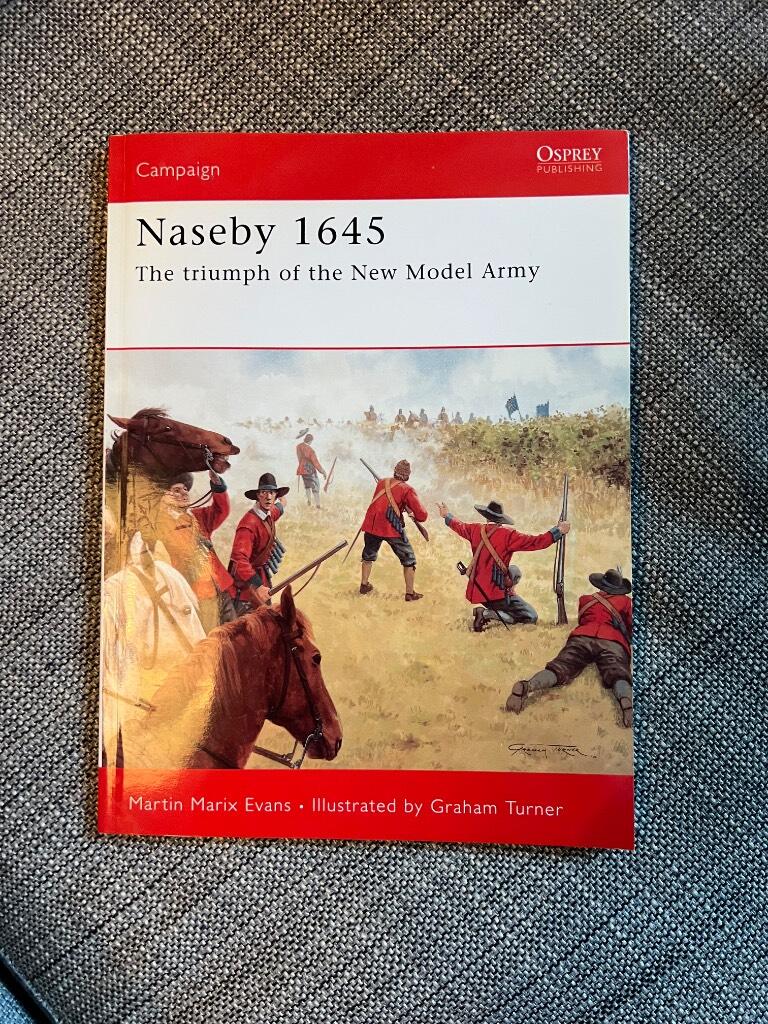 Naseby 1645 - the triumph of the New Model Army