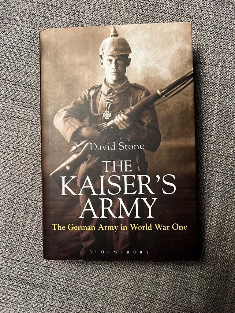 The Kaiser's army - the German army in World War One