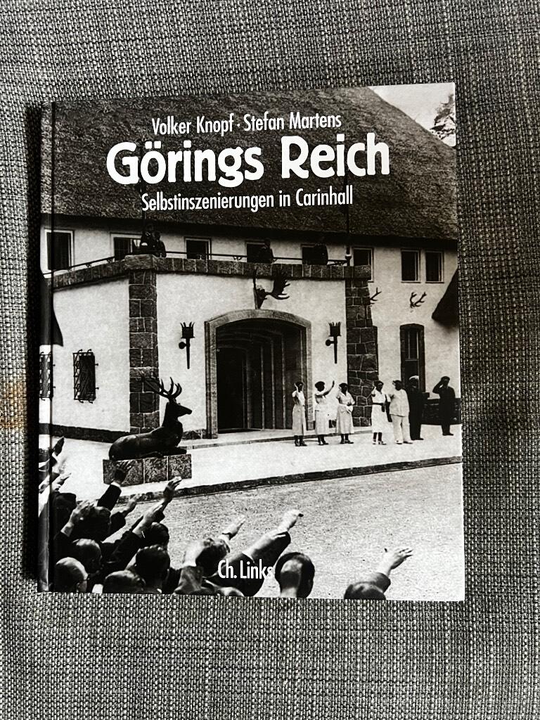 G&ouml;rings Reich - Selbstinszenierungen in Carinhall