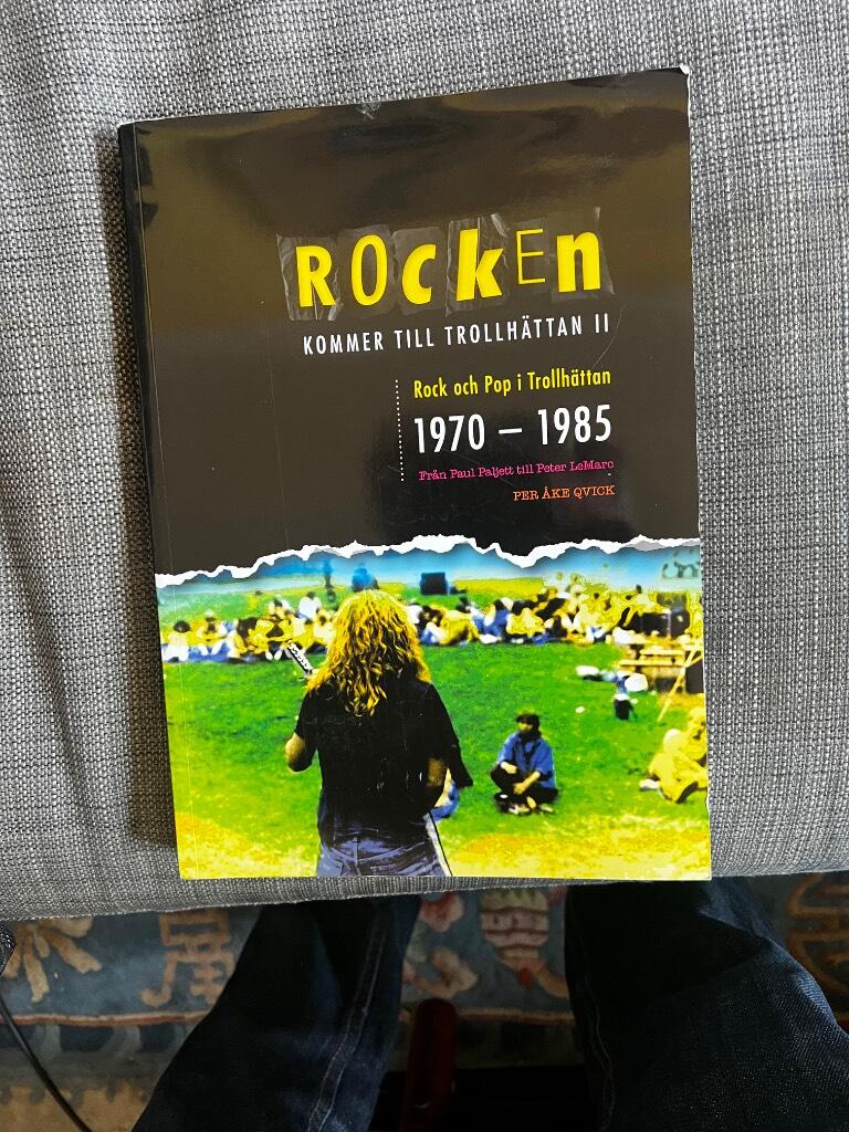 Rock i Trollh&auml;ttan 1970-1985: fr&aring;n Paul Paljett till Peter Lemarc eller fr&aring;n Vintergatan till Marionet