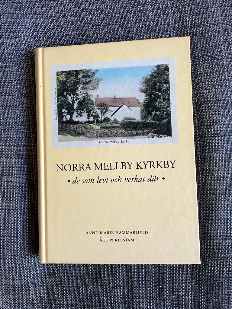 Norra Mellby kyrkby : de som levt och verkat d&auml;r