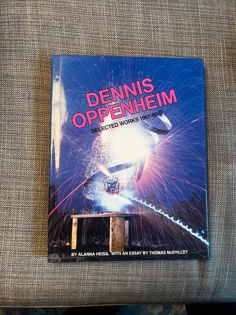 Dennis Oppenheim - selected works 1967-90 : And the mind grew fingers