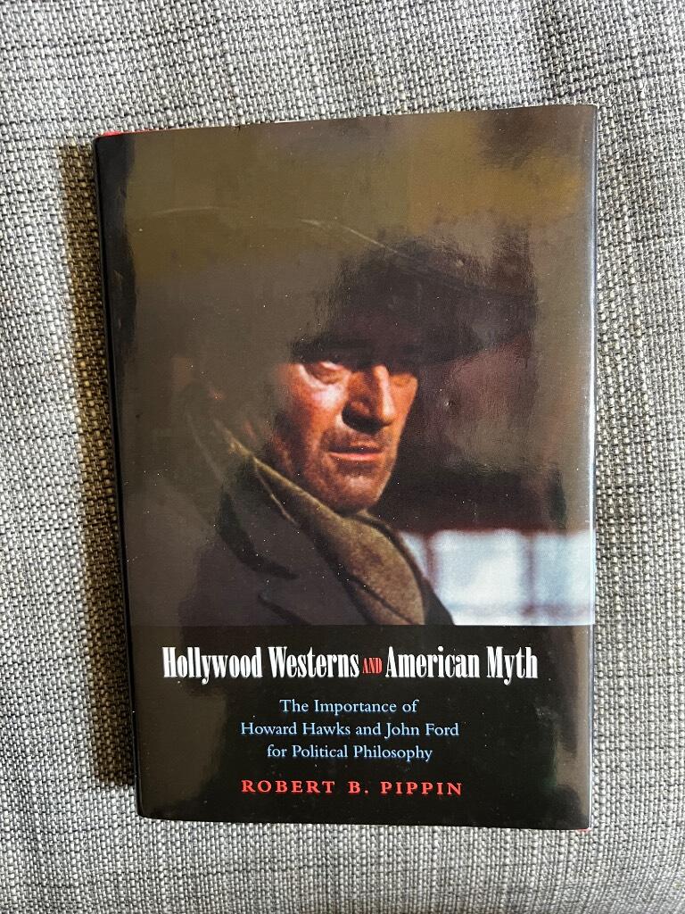 Hollywood westerns and American myth - the importance of Howard Hawks and John Ford for political philosophy