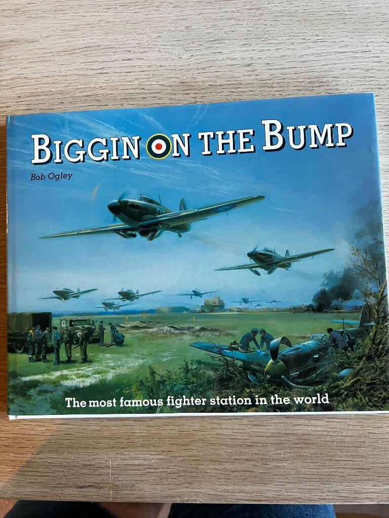 Biggin on the bump : the story of the most famous fighter station in the world