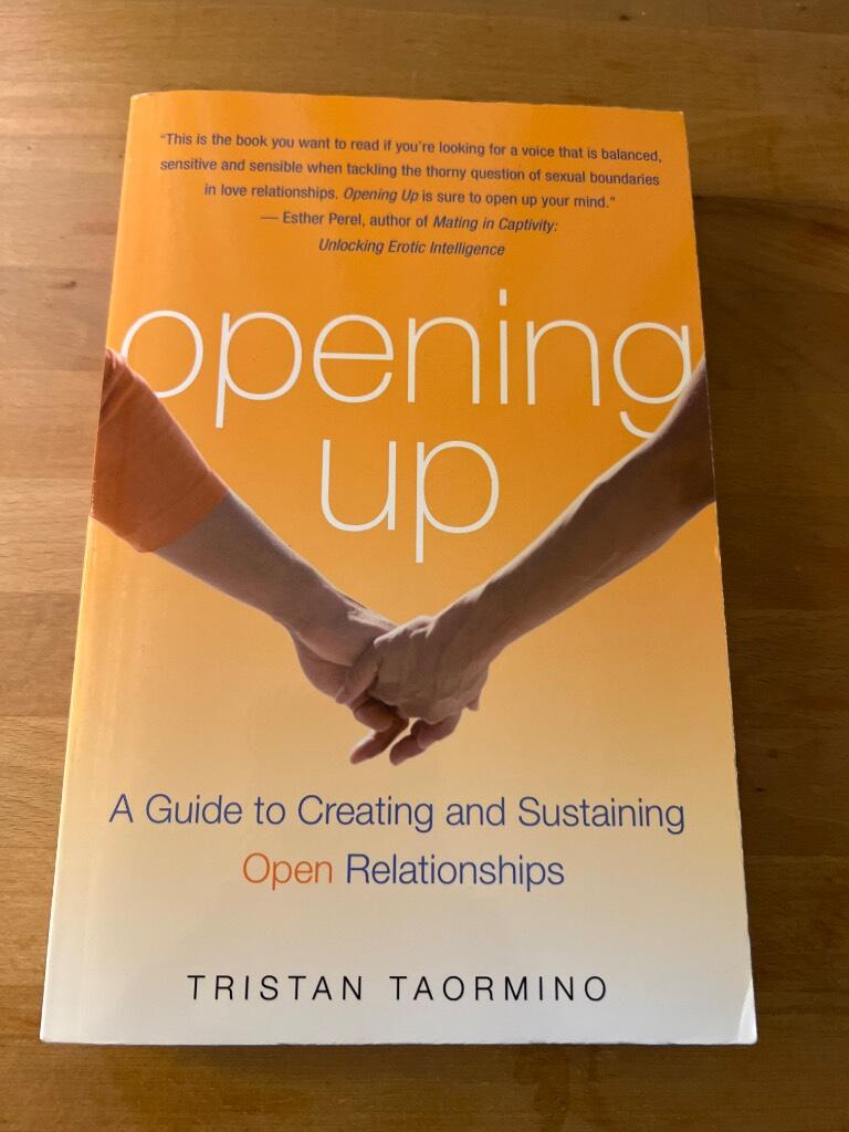 Opening up - a guide to creating and sustaining open relationships
