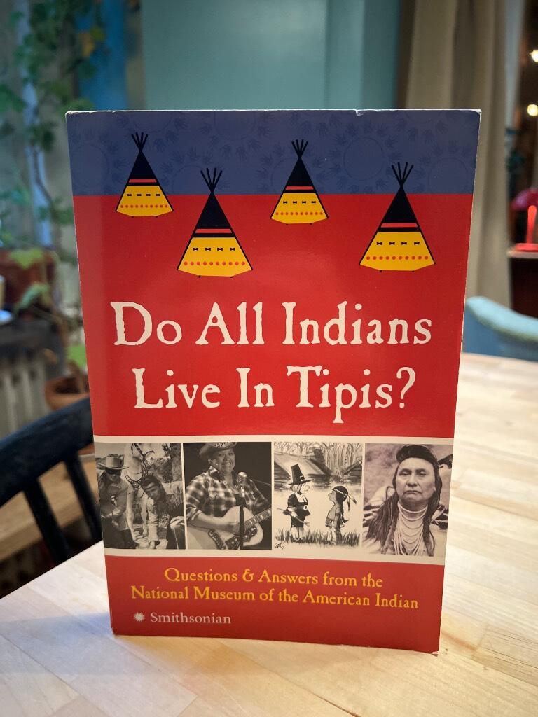 Do all Indians live in tipis