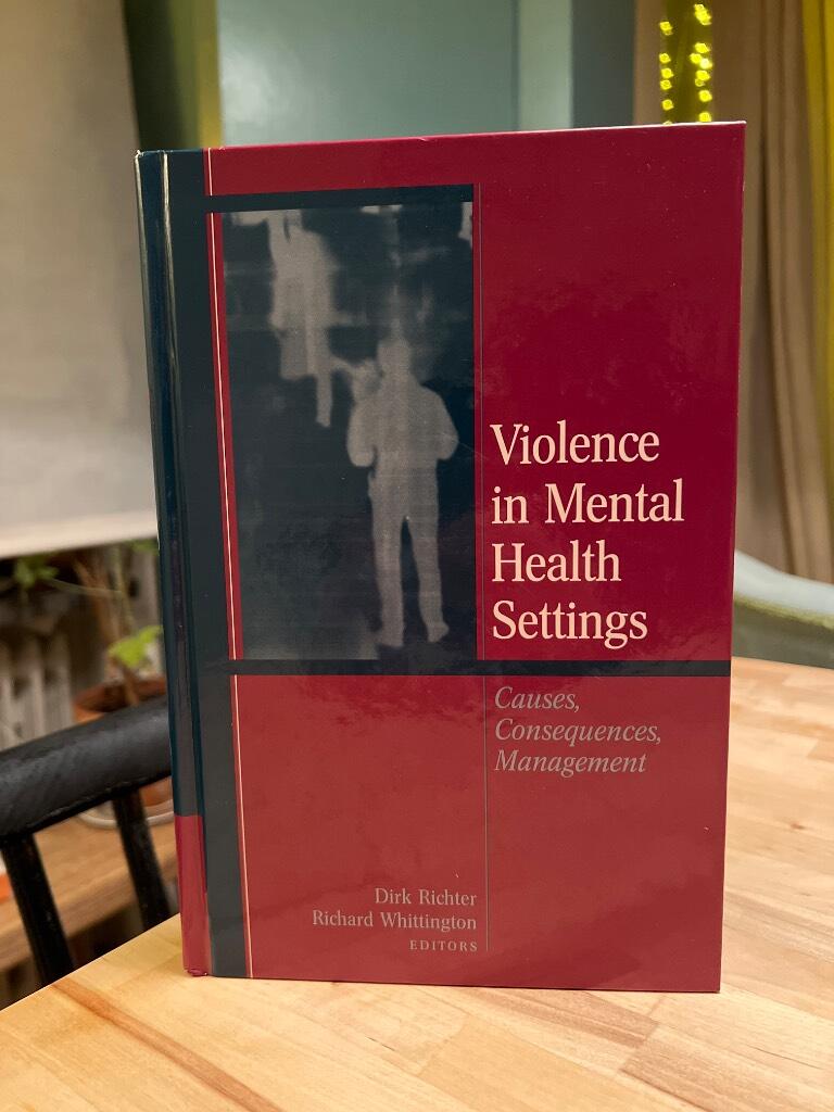 Violence in mental health settings - causes, consequences, management