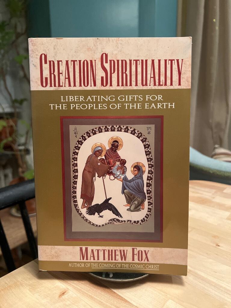 Creation spirituality - liberating gifts for the people of the earth