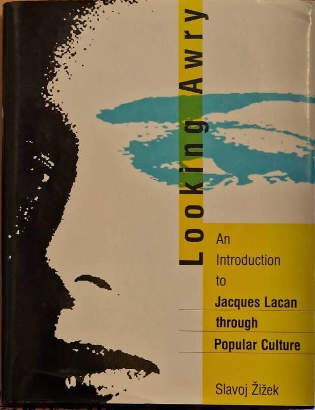Looking awry [Elektronisk resurs] an introduction to Jacques Lacan through popular culture
