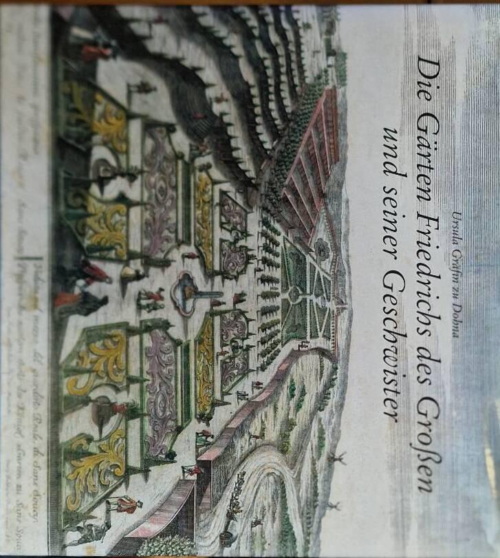 Die G&auml;rten Friedrichs des Grossen und seiner Geschwister