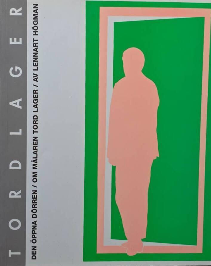 Den &ouml;ppna d&ouml;rren : om m&aring;laren Tord Lager