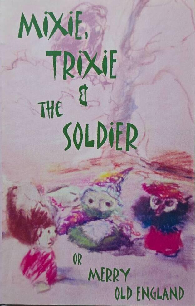 Mixie, Trixie & the soldier or Merry old England (the decline and fall of)