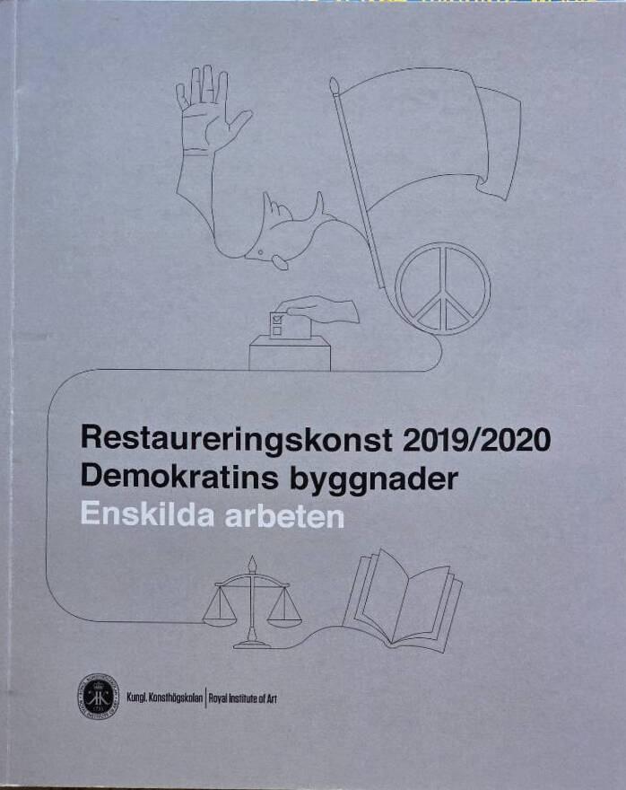 Restaureringskonst 2019/2020 - demokratins byggnader : enskilda arbeten
