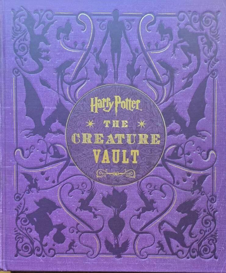 Harry Potter: The Creature Vault: The Creatures and Plants of the Harry Potter Films [With Poster]