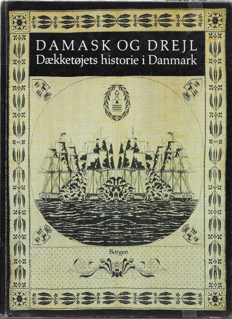 Damask og drejl - d&aelig;kket&oslash;jets historie i Danmark