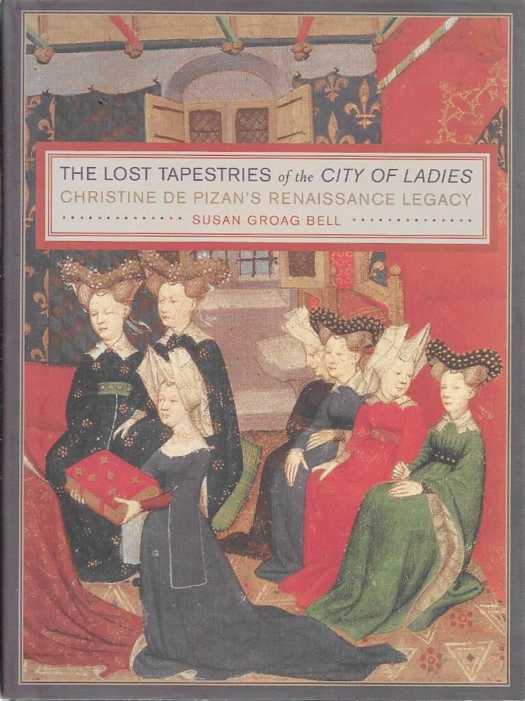The lost tapestries of the City of ladies - Christine de Pizan's Renaissance legacy