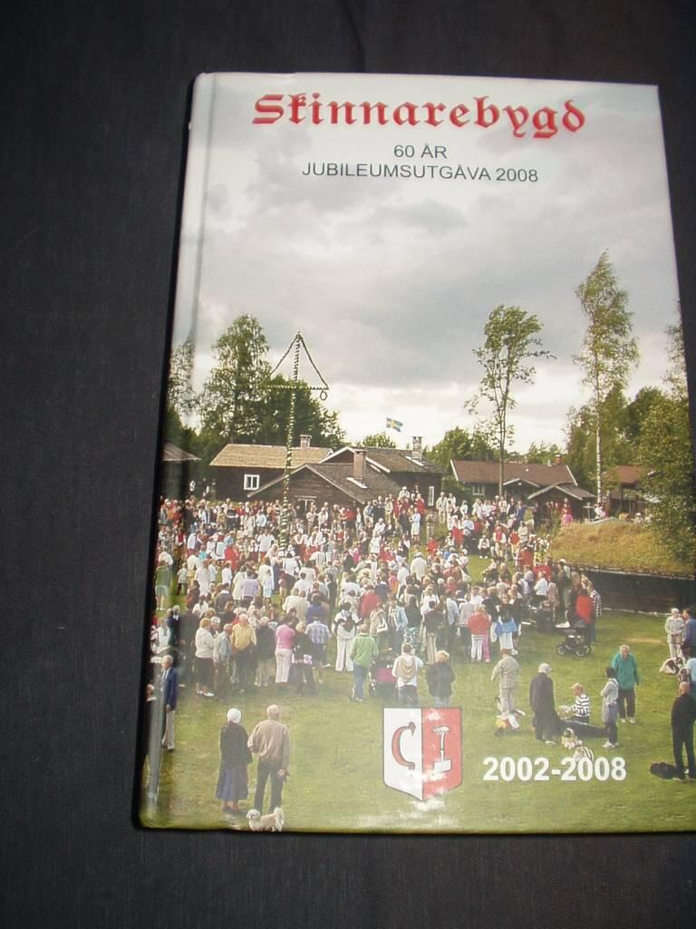 Skinnarebygd 60 &aring;r : jubileumsutg&aring;va 2008 : Malungs hembygdsf&ouml;renings &aring;rsbok 2002-2008