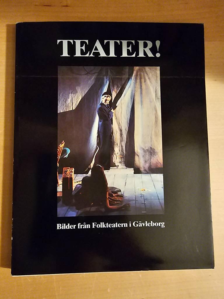 Teater! : bilder från Folkteatern i Gävleborg