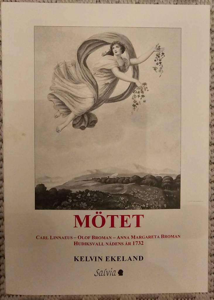M&ouml;tet : Carl Linnaeus - Olof Broman - Anna Margareta Broman : Hudiksvall n&aring;dens &aring;r 1732
