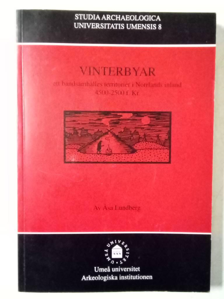 Vinterbyar [Elektronisk resurs] : ett bandsamh&auml;lles territorier i Norrlands inland, 4500-2500 f. Kr