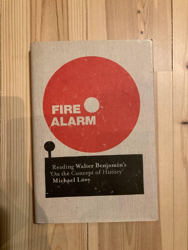 Fire alarm - reading Walter Benjamin's 'On the Concept of History'