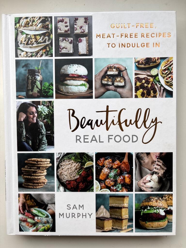 Beautifully real food - guilt-free, meat-free recipes to indulge in