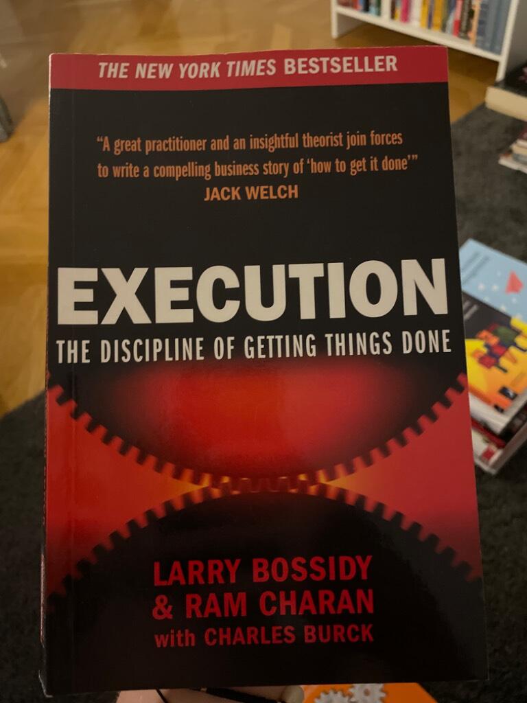Execution - the discipline of getting things done