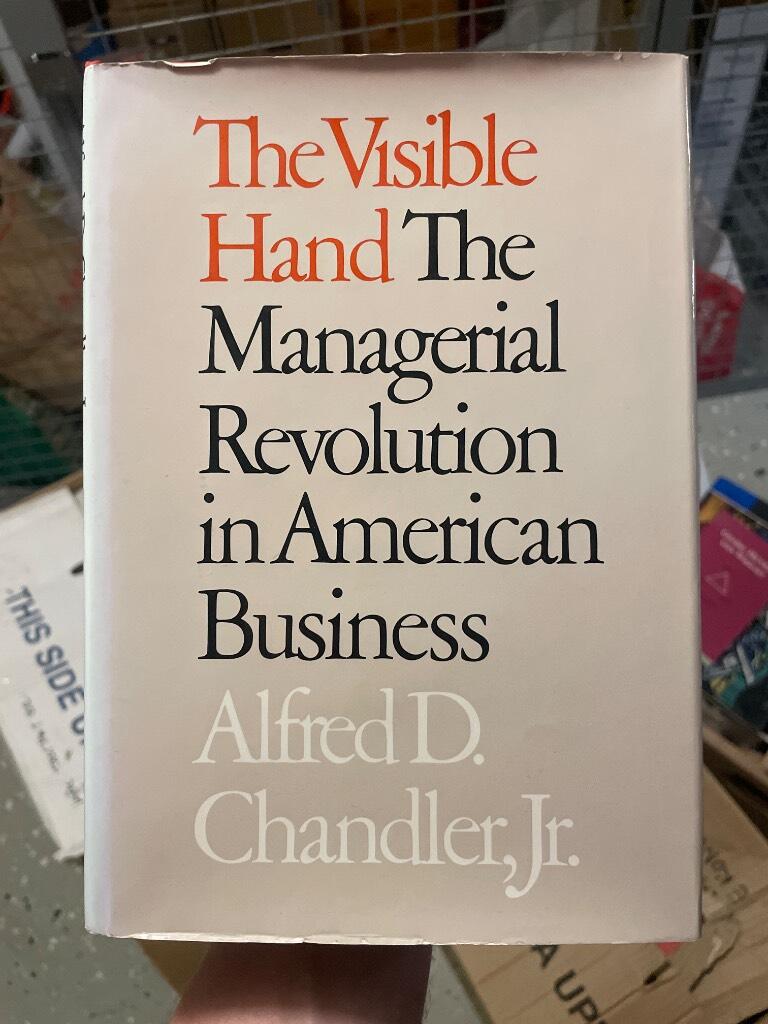 The Visible Hand: The Managerial Revolution in American Business [Elektronisk resurs]