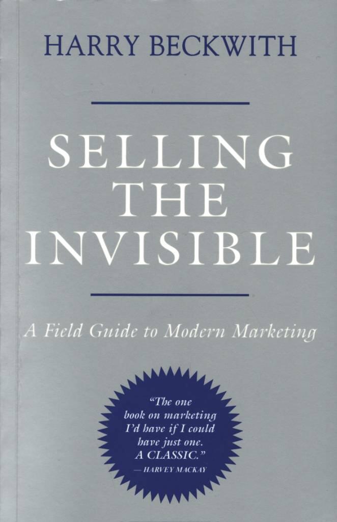 Selling the invisible - a field guide to modern marketing
